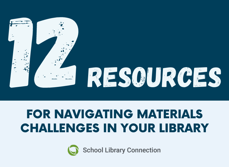 12 Resources for Navigating Materials Challenges in Your Library